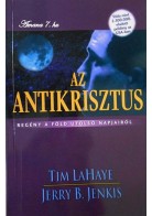 3. Az Antikrisztus - a gonosz felemelkedése (2.kiadás) Tim LaHaye és Jerry B. Jenkins
